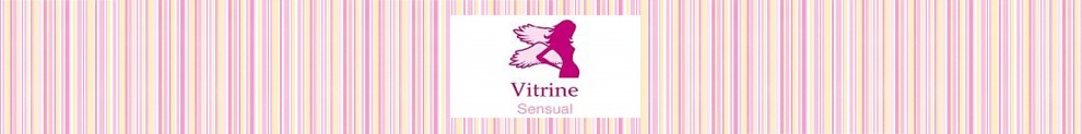 Vitrine Sensual